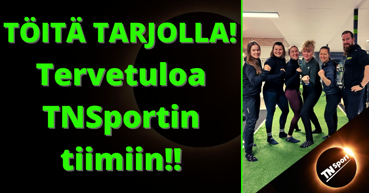 Töihin TNSportille!